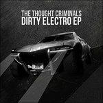 Dirty Electro - CD Audio + DVD di Thought Criminals