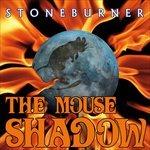 Mouse Shadow - CD Audio di Stoneburner