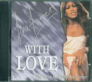 With Love - The Very Best Of Tina Turner - CD Audio di Tina Turner