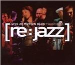 Live at Motion Blue - CD Audio di Re:Jazz