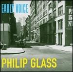 Early Voice - CD Audio di Philip Glass