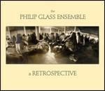 A Retrospective - CD Audio di Philip Glass Ensemble