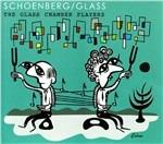 Schoenberg - Glass - CD Audio di Philip Glass,Arnold Schönberg,Glass Chamber Players