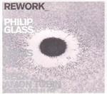 Rework_philip Glass Remixed (Mixes by Beck, Amon Tobin, Cornelius)