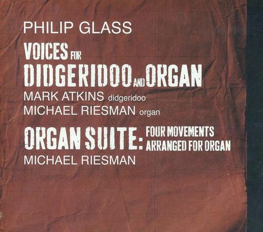 Musica per Didgeridoo e Organo - CD Audio di Philip Glass,Michael Riesman,Mark Atkins