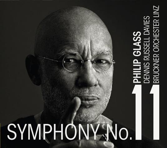Sinfonia n.11 - CD Audio di Philip Glass,Dennis Russell Davies,Bruckner Orchester Linz