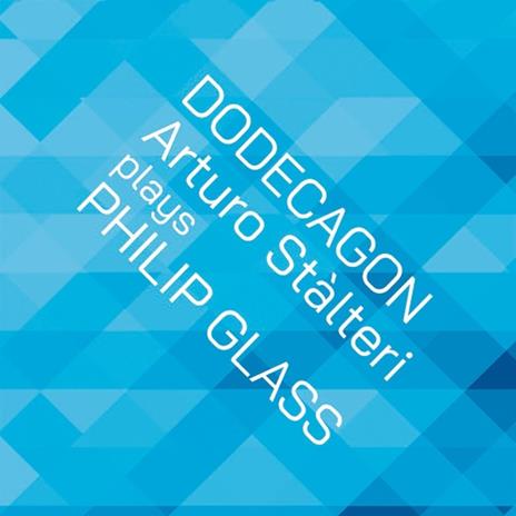 Glass. Dodecagon - CD Audio di Arturo Stalteri