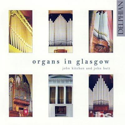 Organs In Glasgow - CD Audio di John Butt,John Kitchen