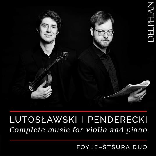 Foyle-Stsura Duo: Lutoslawski & Penderecki - Complete Music For Violin And Piano - CD Audio