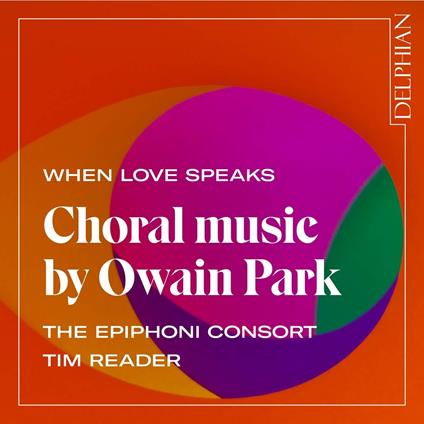 When Love Speaks - CD Audio di Owain Park