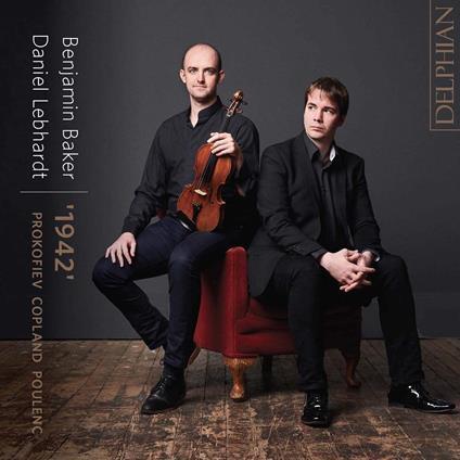 Benjamin Baker / Daniel Lebhardt: '1942' - Prokofiev, Copland, Poulenc - CD Audio
