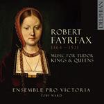 Ensemble Pro Victoria / Toby Ward - Music For Tudor Kings And Queens