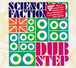 Science Faction: Dubstep