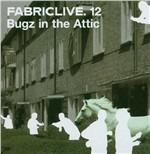 Fabriclive 12. Bugz in the Attic - CD Audio