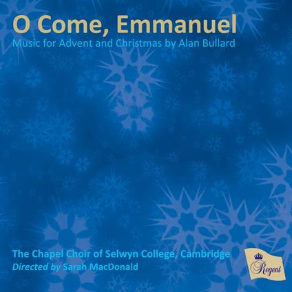 O Come, Emmanuel - CD Audio di Chapel Choir of Selwyn College Cambridge
