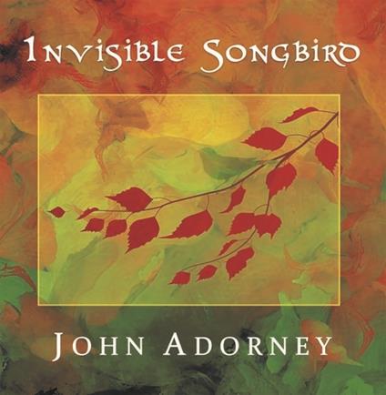 Invisible Songbird - CD Audio di John Adorney