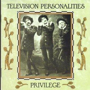 Privilege - CD Audio di Television Personalities