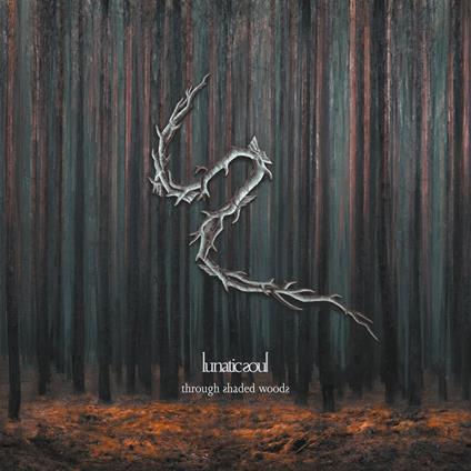 Through Shaded Woods - CD Audio di Lunatic Soul