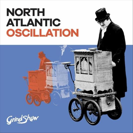 Grind Show (Limited Edition) - Vinile LP di North Atlantic Oscillation