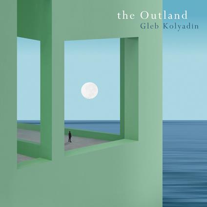 The Outland - Vinile LP di Gleb Kolyadin