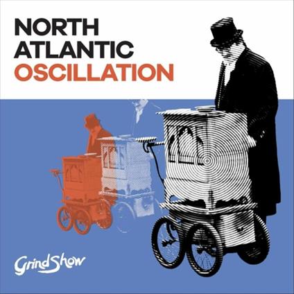 Grind Show - CD Audio di North Atlantic Oscillation