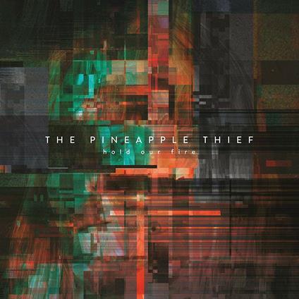 Hold Our Fire - CD Audio di Pineapple Thief