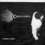 Pinball Mars - CD Audio di Circus Devils