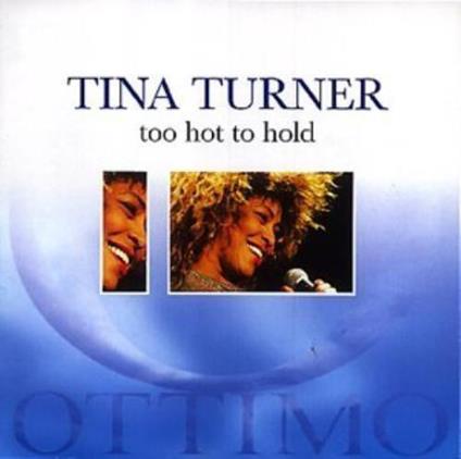 Too Hot To Hold (2 Cd) - CD Audio di Tina Turner