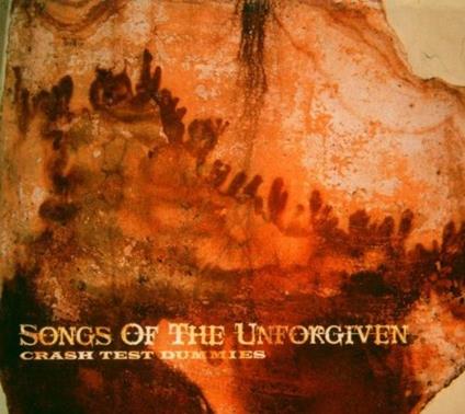 Songs of the Unforgiven - CD Audio di Crash Test Dummies