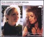 What a Wonderful World - CD Audio di Eva Cassidy,Katie Melua