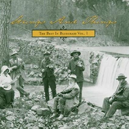 Strings and Things. The Best in Bluegrass vol.1 - CD Audio