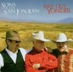 Way Out Yonder - CD Audio di Sons of the San Joaquin