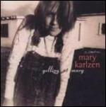 Yelling at Mary - CD Audio di Mary Karlzen