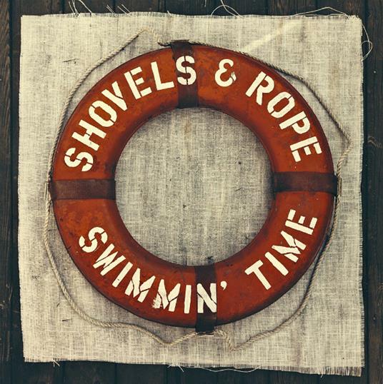 Swimmin' Time - Vinile LP + CD Audio di Shovels & Rope