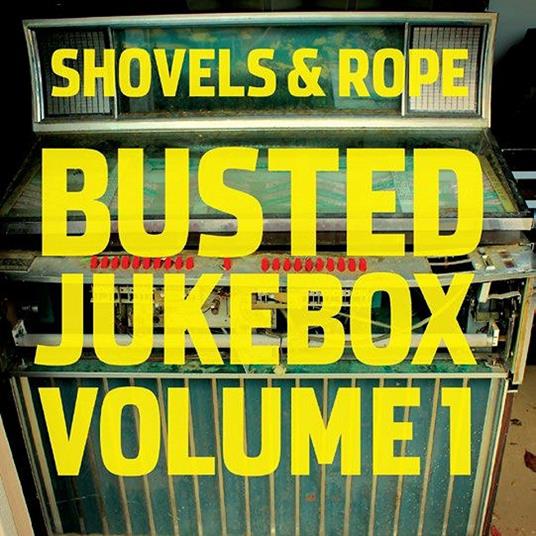 Busted Jukebox: Volume 1 - Vinile LP di Shovels & Rope