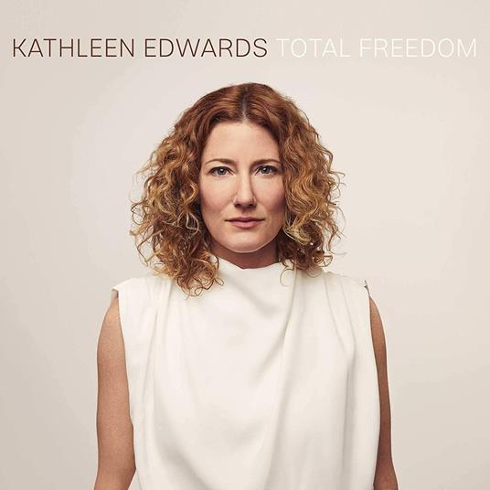 Total Freedom - Vinile LP di Kathleen Edwards