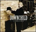 I Need a Hat - CD Audio di Downchild Blues Band