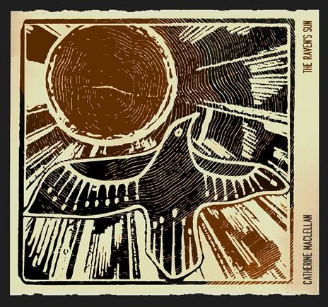 The Raven's Sun - CD Audio di Catherine MacLellan