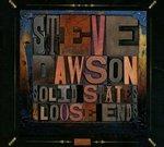 Solid State & Loose Ends - CD Audio di Steve Dawson