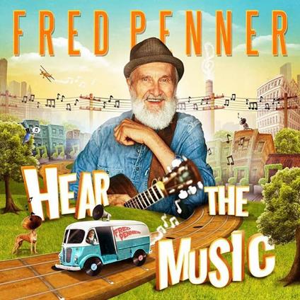 Hear the Music - CD Audio di Fred Penner