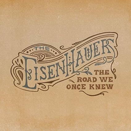 The Road We Once Knew - CD Audio di Eisenhauers