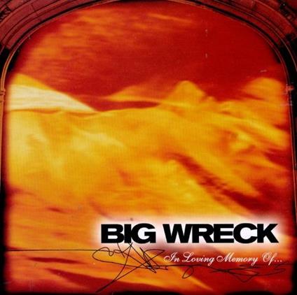In Loving Memory of ( + Bonus Tracks) - CD Audio di Big Wreck
