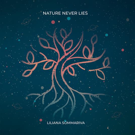 Nature Never Lies - CD Audio di Liliana Sommariva