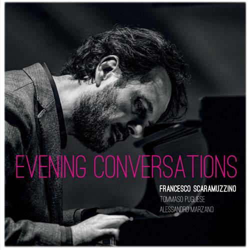 Evening Conversations - CD Audio di Francesco Scaramuzzi