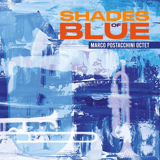 Shades Of Blue - CD Audio di Marco Postacchini
