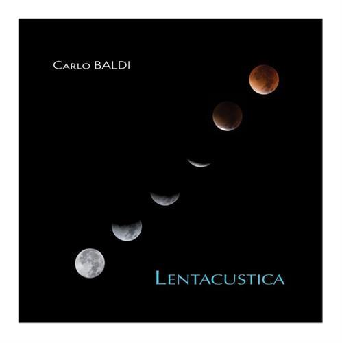 Lentacustica - CD Audio di Carlo Baldi