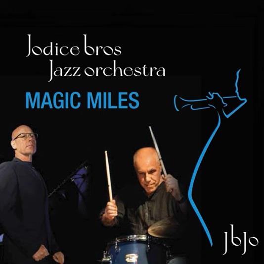 Magic Miles - CD Audio di Jodice Bros Jazz Orchestra