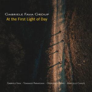 At The Fist Light Of Day - CD Audio di Gabriele Fava (Group)