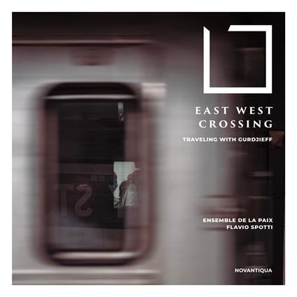 East West Crossing - CD Audio di Ensemble de la Paix