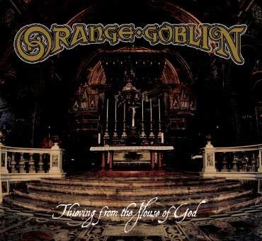 Thieving from the House of God - CD Audio di Orange Goblin